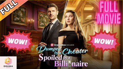 New Dumped By A Cheater Spoiled By A Billionaire Drama Hub