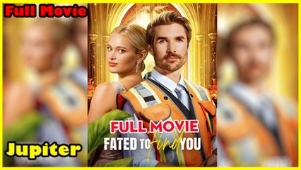 Fated To Find You Full Movie  Reelshort