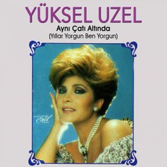 Yüksel Uzel - Aynı Çatı Altında