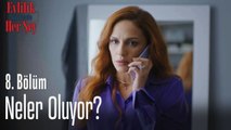 Neler oluyor? - Evlilik Hakkında Her Şey 8 bölüm