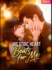 His Stoic Heart Beats For Me