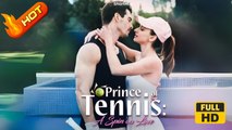 Prince of Tennis: A Spin on Love | Full Movie HD - SweetRomance Love Sport Romantic Drama ShortFilms Hot
