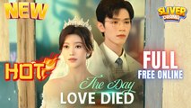 Love Has Died Full Movie HD I Best CDrama ShortFilms Hot CEO Billionaire Family Chinese Romance 2025