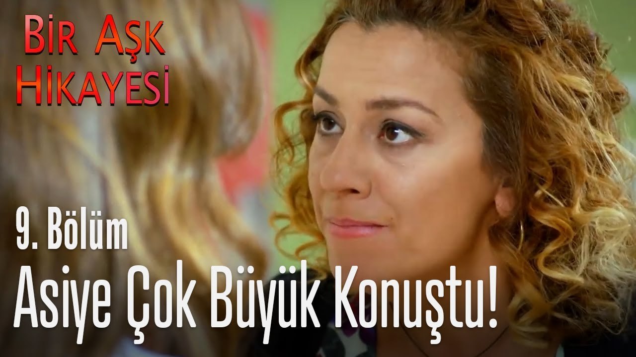 Asiye büyük konuşuyor! - Bir Aşk Hikayesi 9. Bölüm
