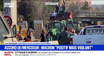 Accord UE-Mercosur: "Emmanuel Macron, vous avez trahi la France agricole", affirme Luc Smessaert (FNSEA)