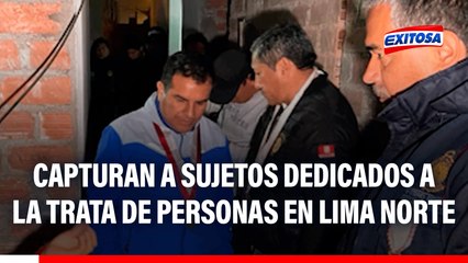 'Los Seductores de Puente Piedra: Capturan a sujetos dedicados a la trata de personas en Lima Norte