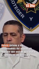 Policía detiene a los responsables del alquiler de vehículo que usaron para atacar a agentes en Los Girasoles