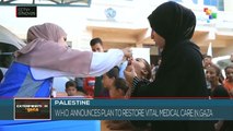 Palestine: WHO Announces Plan to Restore Vital Medical Care in Gaza