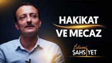 14. İslami Şahsiyet "Hakikat ve Mecaz"