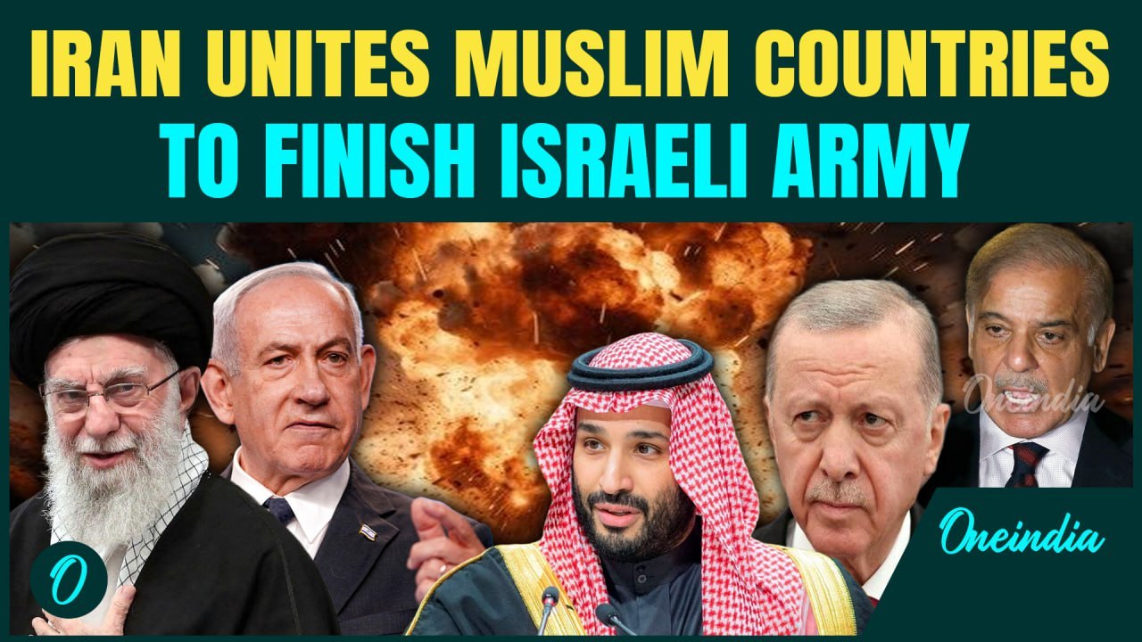 Israel vs Muslim Nations FINAL War Soon: Iran Unites Muslim Countries To Finish Netanyahu’s Israel