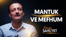 15. İslami Şahsiyet "Mantuk ve Mefhum"