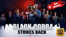 Black Cobra Strikes Back | Full Movie HD - Drama ShortFilms Hot