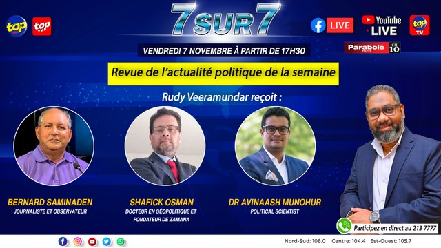 7 sur 7: Rudy Veeramundar reçoit : Dr Avinaash Munohur, Shafick Osman et Bernard Saminaden