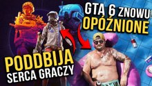 GTA 6 OPÓŹNIONE! ARC Raiders pokonuje WSZYSTKICH - Podsumowanie Tygodnia