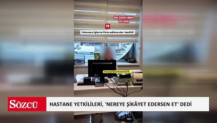 Özel hastaneden faturasını istedi: ortalık karıştı