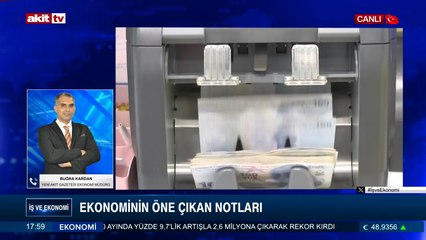İş ve Ekonomi - Buğra Kardan ile Ekonominin öne çıkan notları