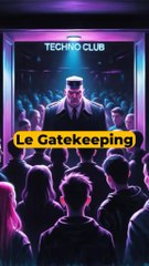 C’est quoi le Gatekeeping ?