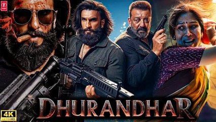 Dhurandhar 2025: Sanjay Dutt & Ranveer Singh's Blockbuster in Stunning 4K 🎬