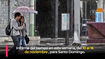 Pronóstico del tiempo para la semana del 10 al 16 de noviembre, en Santo Domingo