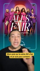 T’en penses quoi ? Je te donne mon avis sur la série All’s fair !!!