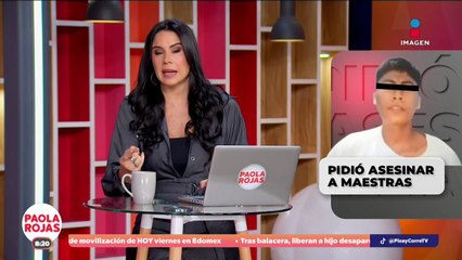 Investigan a alumno que instó a matar a dos maestras | DPC con Paola Rojas