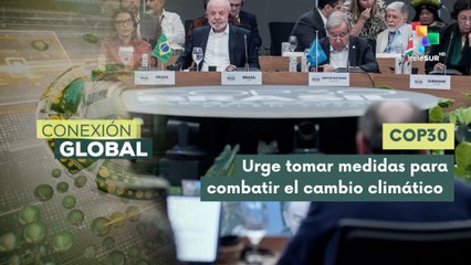 Líderes exigen un cambio radical en la lucha contra la crisis climática