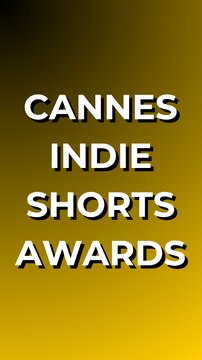 Tu connais les Cannes Indie Shorts Awards ?