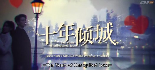 Ten Years of Unrequited Love (2025) Episode 23 | Chinese subbed EN