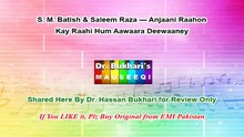 S. M. Batish & Saleem Raza — Anjaani Raahon Kay Raahi Hum Aawaara Deewaaney