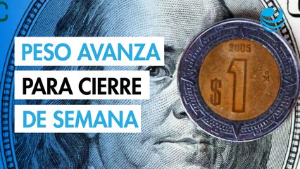 Peso mexicano avanza ante debilitamiento generalizado del dólar