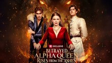 Betrayed Alpha Queen Rises From The Ashes – Full HD Movie | English Sub