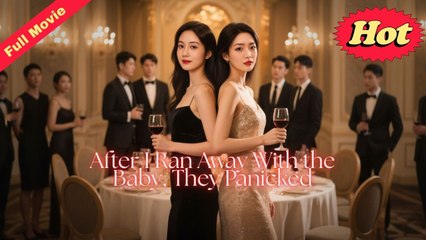 After I Ran Away With The Baby, They Panicked - Full Movie