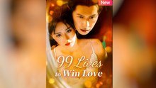 99 Lives To Win Love - Full Movie