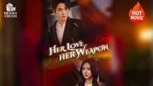 [New Drama] Her Love, Her Weapon | Full Movie (2025)