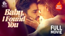 [New Drama] Baby I Found You | Full Movie (2025)