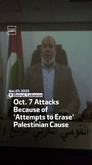 Hamas: Oct 7 Attacks Response to ‘Attempts to Erase’ Palestinian Cause