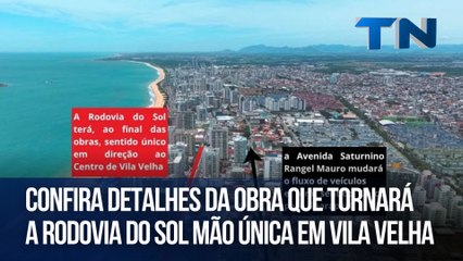 Confira detalhes da obra que tornará a Rodovia do Sol mão única em Vila Velha