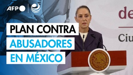 Sheinbaum lanza plan nacional contra abusadores sexuales