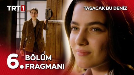 Taşacak Bu Deniz 6.Bölüm - Taşacak Bu Deniz - Sezon 1 - Bölüm 6 - Fragman VCRH STCRH
