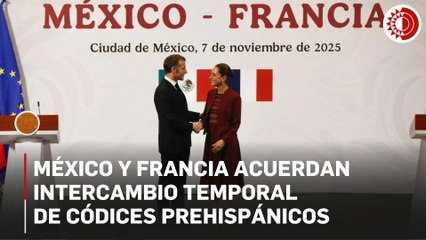 “No hay prosperidad sin reconocer la historia”: Sheinbaum; intercambiarán México-Francia códices