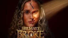 Her Sanity Broke - FULL MOVIES ENGLISH SUB