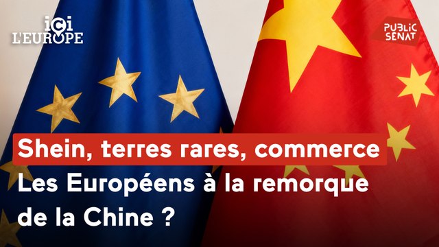 Ici l'Europe - Shein, terres rares, commerce : les Européens à la remorque de la Chine ?