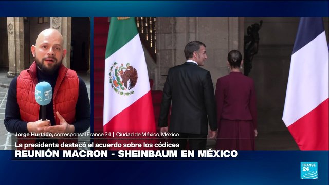 Informe desde Ciudad de México: ¿cuáles son las conclusiones de la reunión Macron – Sheinbaum?