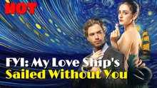 FYI My Love Ship's Sailed Without You Full Movie