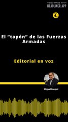 Editorial | El “tapón” de las Fuerzas Armadas