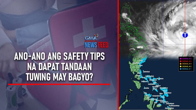 Ano-ano ang safety tips na dapat tandaan tuwing may bagyo? | GMA Integrated Newsfeed
