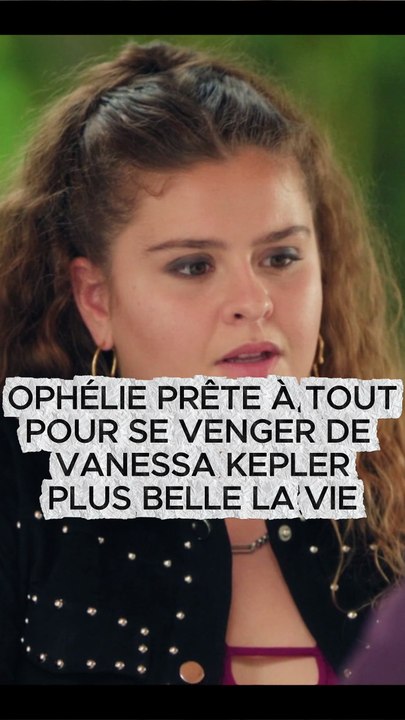 Ophélie prête à tout pour se venger de Vanessa Kepler dans Plus Belle la Vie #plusbellelavie #plusbellelavieencoreplusbelle #pblv