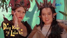 Daig Kayo Ng Lola Ko: The kontrabidas plan to be a bida in the human world!