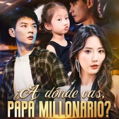 A dónde vas, papá millonario (Doblado) - Full