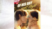 Of His Day and Night Full movie
